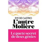 Lautre Molière - Le Pacte Secret De Deux Génies (ebook)