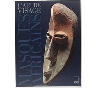 L'Autre Visage. Masques Africains De La Collection Barbier-Mueller