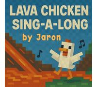 Lava Chicken Sing-A-Long by Jaron: A Memorable Minecraft Children's Book