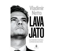 Lava Jato. O Juiz Sergio Moro e os Bastidores da Operaçao que Abalou o Brasil (Em Portuguese do Brasil)