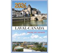 LAVAL GUIDE DE VOYAGE 2026: Découvrez la nature, la culture et le charme urbain dans le joyau caché du Québec.