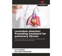 Lavandula stoechas: Promoting treatment for pulmonary fibrosis: Preclinical study on the treatment of experimental pulmonary fibrosis with lavender