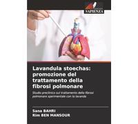 Lavandula stoechas: promozione del trattamento della fibrosi polmonare: Studio preclinico sul trattamento della fibrosi polmonare sperimentale con la lavanda