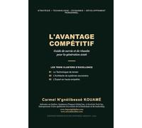 L'Avantage Compétitif: Guide de survie et de réussite pour la génération 2026 (La Collection Impact Global)