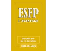 L'AVANTAGE ESFP: Votre guide pour une vie plus radieuse (L'AVANTAGE MBTI)