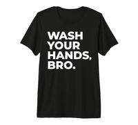 Lávate Las Manos, Hermano. Camiseta Premium