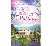 Lavendelblüte auf Mallorca: Ein gefühlvoller Liebesroman über die erste große Liebe und zweite Chancen (Doro spielt Amor)