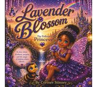 Lavender Blossom: A Magical Story of Friendship,kindness, and the Power of Pollinators (The Adventures of Rainbowlassa)