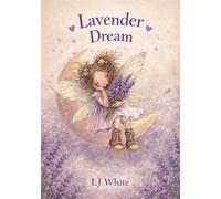 Lavender Dream: A Cozy Fairy Bedtime Story (Little Wing Fairy Bedtime Story Series)