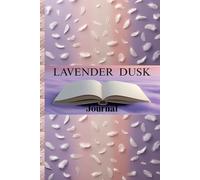 Lavender Dusk: "Thoughts, Dreams & Still Moments on Paper"