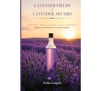 LAVENDER FIELDS TO LAVENDER AFFAIR: BOTTLES WERE MADE TO BE BROKEN BOOK I: LAVENDER POST STATION SERIES (Lavender Post Station: Lavender Fields Affairs - Book I: Lavender Post Station Serises)