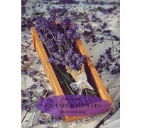 lavender flowers: Exploring Lavender Flowers: A Visual Journey Through Nature’s Aromatic Blooms