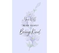 Lavender Journal | Ruled | 118 Pages | You Will Never Regret Being Kind | Aesthetic Journal Writing