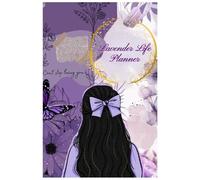 Lavender Life Planner: A Beautiful 6x9 Daily Organizer for Productivity, Balance, and Mindful Living