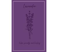 Lavender Notebook: Calming Floral Journal - Lined Interior for Thoughts, Ideas, Mindful Moments or Gift Giving