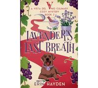 Lavender’s Last Breath: 2 (Vista del Vino Culinary Cozy Mystery)