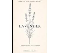 Lavender: Volume 7 - Foundations Edition (Herbs for Home, Hearth, & Spirit)