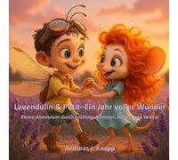 Lavendulin & Petit-Ein Jahr voller Wunder: Kleine Abenteuer durch Frühling, Sommer, Herbst und Winter