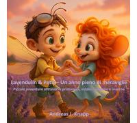 Lavendulin & Petit - Un anno pieno di meraviglie: Piccole avventure attraverso primavera, estate, autunno e inverno
