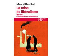 L'avènement de la démocratie, II : La crise du libéralisme: (1880-1914)
