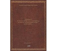 L'avènement de Titus à l'empire , ballet allégorique au sujet du couronnement du Roi,... par M. Gard