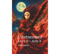 L'Avènement - Livre 2 - Acte 3 (La Saga d'Alci)