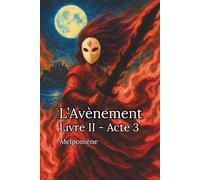 L'Avènement - Livre 2 - Acte 3 (La Saga d'Alci)
