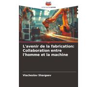 L'avenir de la fabrication: Collaboration entre l'homme et la machine
