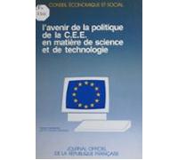 Lavenir De La Politique De La Cee En Matière De Science Et De Technolo