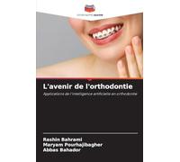 L'avenir de l'orthodontie: Applications de l'intelligence artificielle en orthodontie
