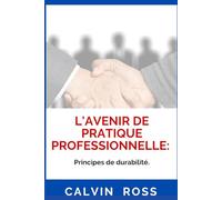 L'avenir de Pratique professionnelle:: Principes de durabilité.