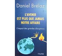 L'avenir est plus que jamais notre affaire - l'impact des grandes disruptions