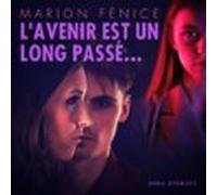 L'avenir Est Un Long Passé...