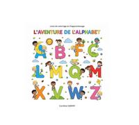 L'AVENTURE DE L'ALPHABET: Un livre de coloriage d'apprentissage : apprendre l'alphabet en coloriant et s'amusant de 3 à 6 ans! (La magie de Noël en dessins)