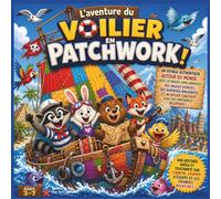 L'aventure du voilier en patchwork !: Une folle traversée de l'océan autour du monde, en compagnie d'intrépides amis animaux, de vagues gigantesques, ... ! | (Children's Storybooks in French)
