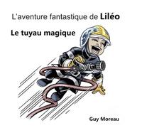 L'aventure fantastique de Liléo: le tuyau magique