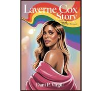 LAVERNE COX STORY: Empowering Voices Within the LGBTQ+ Movement