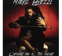 Lavezzi Mirko - L'amore Ha Il Tuo Nome