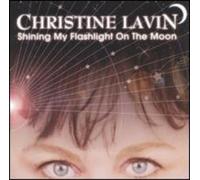 Lavin, Christine - Shining My Flashlight on the Moon