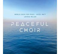 Lavinia Meijer & World Choir Of Peace - Peaceful Choir - New Sound Of Choral Music