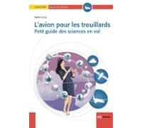 Lavion Pour Les Trouillards - Petit Guide Des Sciences En Vol (ebook)