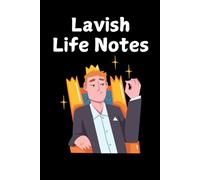 Lavish Life Notes: A guided notebook to capture thoughts on wealth, success, and luxury living. 120 pages, 6x9.