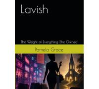 Lavish: The Weight of Everything She Owned (When The Lamp Goes Out)
