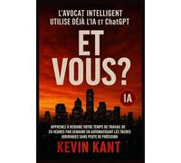 L'avocat intelligent utilise déjà l'IA et ChatGPT : et vous ?: Apprenez à réduire votre temps de travail de 20 heures par semaine en automatisant les tâches juridiques sans perte de précision