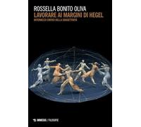 Lavorare ai margini di Hegel. Intermezzi critici della soggettività (Filosofie)