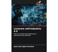 Lavorare nell'Industria 4.0: Misurare l'impatto della digitalizzazione dell'industria sulle professioni