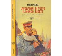 Lavoratori di tutto il mondo, ridete. La rivoluzione umoristica del comunismo (Einaudi. Stile libero big)