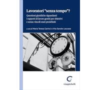 Lavoratori "senza tempo"? Questioni giuridiche riguardanti i rapporti di lavoro gestiti per obiettivi e senza vincoli orari predefiniti