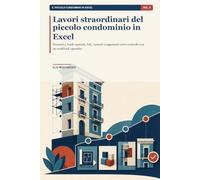 Lavori straordinari del piccolo condominio in Excel: Preventivi, fondo speciale, SAL, varianti e pagamenti sotto controllo con un workbook operativo
