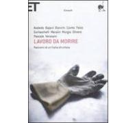 Lavoro Da Morire: Racconti Di Un Italia Sfruttata